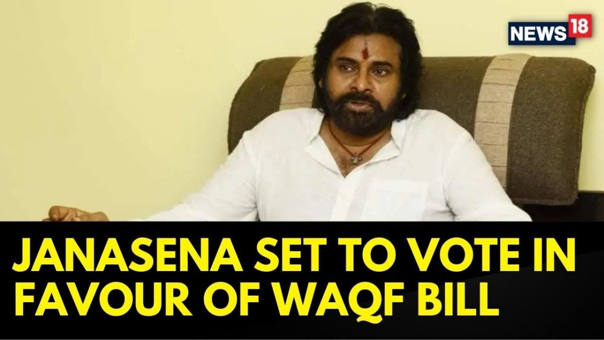 Jana Sena Expresses Its Support For Waqf Bill | Pawan Kalyan Directs MPs To Support The Bill |News18